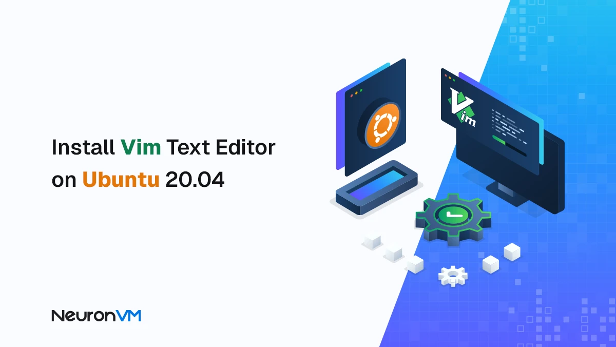 How to Install Vim Text Editor on Ubuntu 20.04