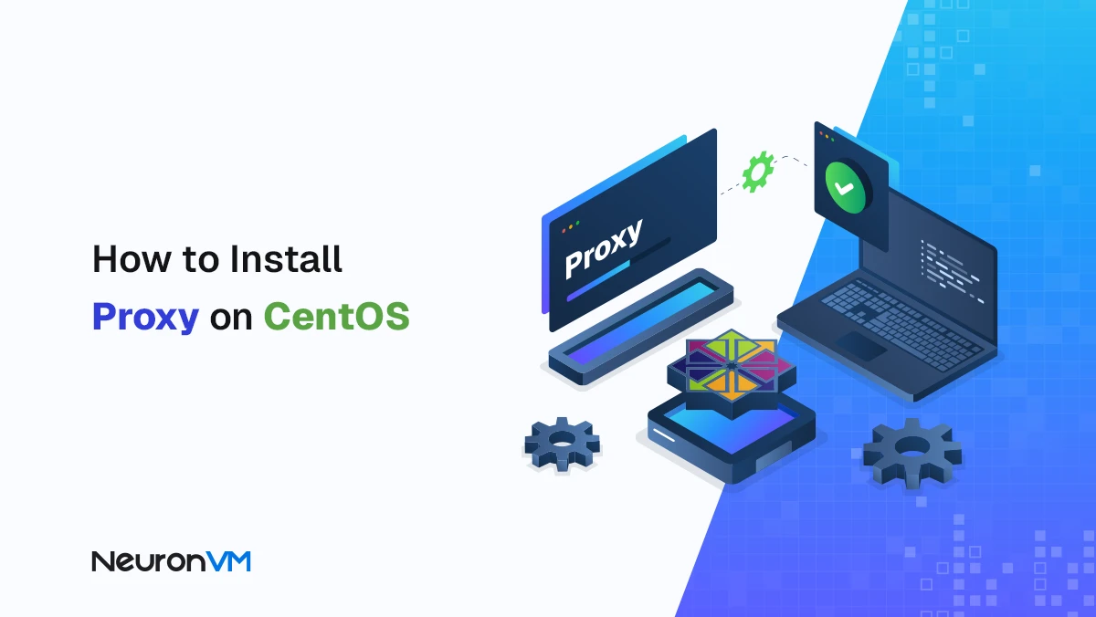 How to Install and Configure a Proxy Server on CentOS