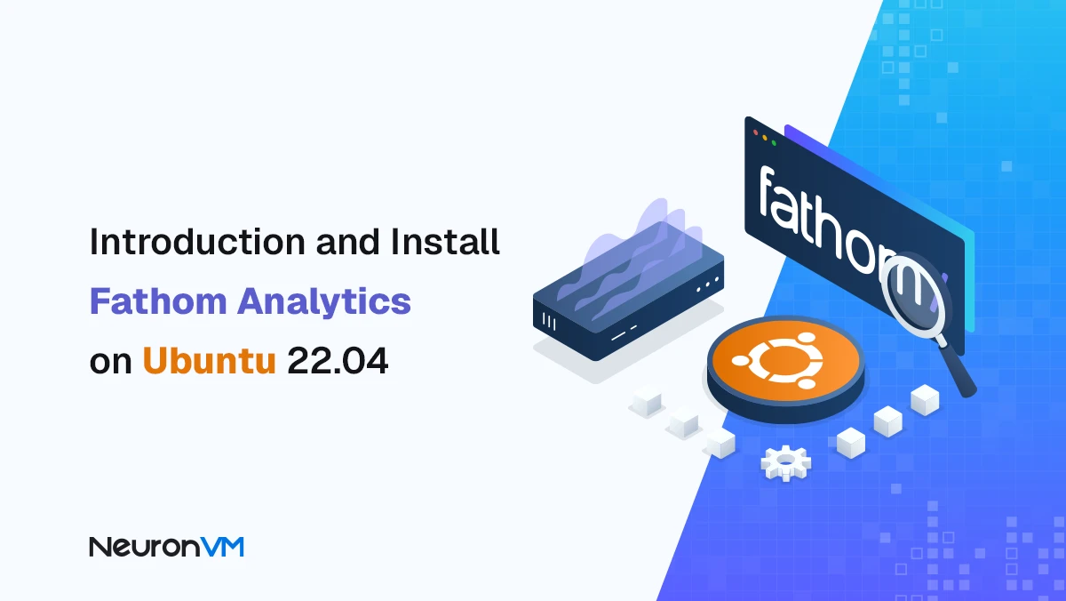 How to Install and Setup Fathom Analytics on Ubuntu 22.04